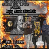 Bugsy Streetz and Sinbad 1life - Letem Loose Letem Go....