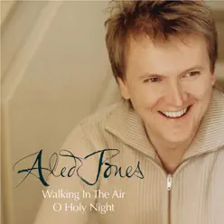 Walking In the Air / O Holy Night - Single - Aled Jones