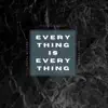 Everything Is Everything - Single album lyrics, reviews, download