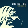 You Got Me - The Remixes - EP