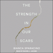 The Strength In Our Scars - Bianca Sparacino Cover Art