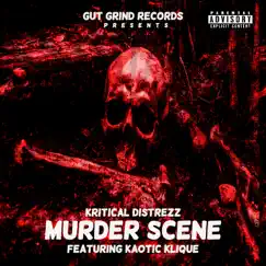 Murder Scene (feat. Kaotic Klique) - Single by Kritical Distrezz album reviews, ratings, credits