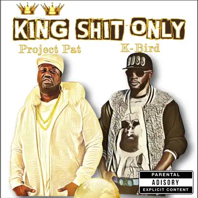 King Shit Only - Project Pat