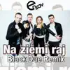 Na ziemi raj (Black Due Remix) - Single album lyrics, reviews, download