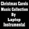 Christmas Carols Music Collection album lyrics, reviews, download