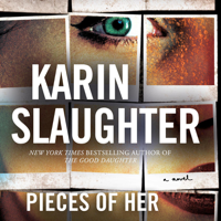 Karin Slaughter - Pieces of Her: A Novel artwork