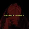 Stream & download Gayatri Mantra - Single