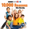 10,000 Reasons Kids Worship