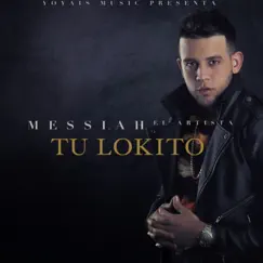 Tu Lokito - Single by Me.ssiah album reviews, ratings, credits