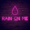 Rain on Me (feat. Sleeping Forest) - Lollia & Or3o lyrics