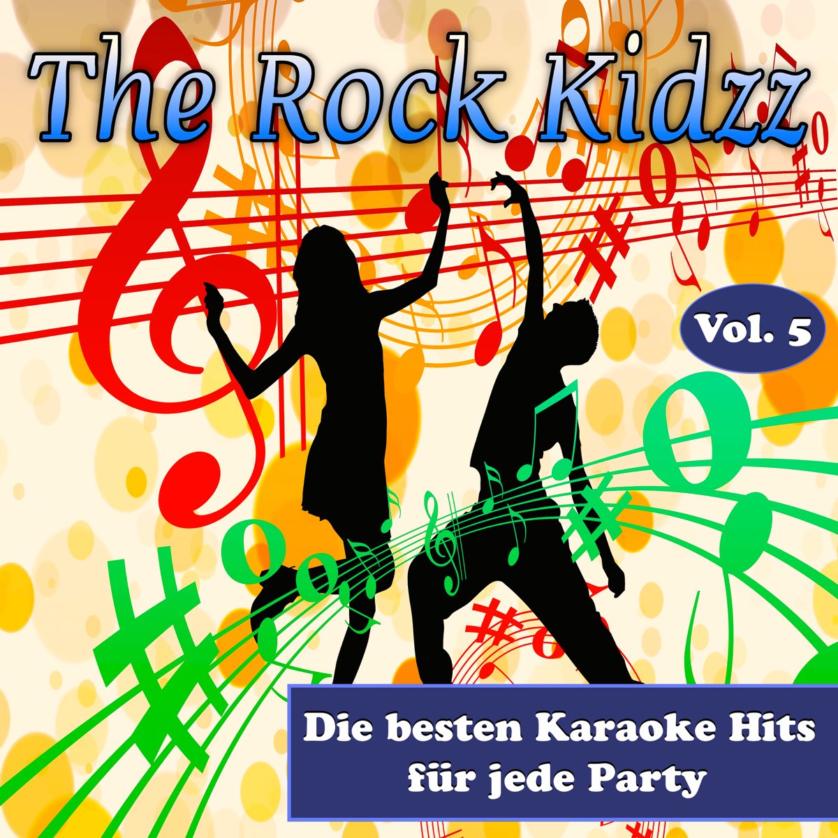 The Rock Kidzzの Die Besten Karaoke Hits Fur Jede Party Vol 5 をapple Musicで