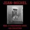 Max. 3 personnes dans les toilettes