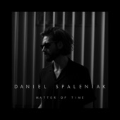 Daniel Spaleniak - Matter of Time