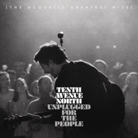 Tenth Avenue North - Unplugged for the People (The Acoustic Greatest Hits) artwork