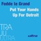 Put Your Hands Up for Detroit - Fedde Le Grand lyrics