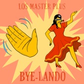 Los Master Plus - BYE-LANDO