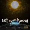 Let me know (feat. SlapQueen & Unstableethesage) - Single album lyrics, reviews, download