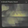 Small Plastic Heart - Single album lyrics, reviews, download