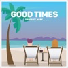 Good Times (feat. Marx) - Single
