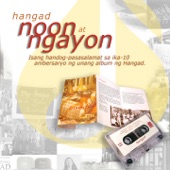 Hangad Noon At Ngayon (Isang Handog-Pasasalamat Sa Ika-10 Anibersaryo Ng Unang Album Ng Hangad) artwork