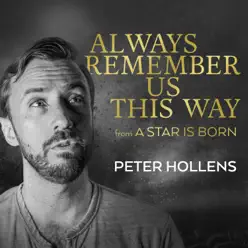 Always Remember Us This Way (From a Star is Born) [A Cappella Cover] - Single - Peter Hollens