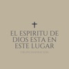 El Espíritu de Dios Está en Este Lugar - Single