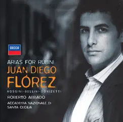 Juan Diego Flórez: Arias for Rubini by Juan Diego Flórez, Orchestra dell'Accademia Nazionale di Santa Cecilia & Roberto Abbado album reviews, ratings, credits