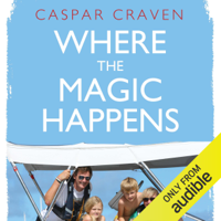 Caspar Craven - Where the Magic Happens (Unabridged) artwork