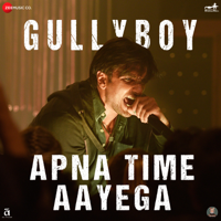 Ranveer Singh, Dub Sharma & DIVINE - Apna Time Aayega (From 