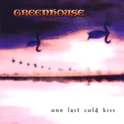 One Last Cold Kiss by Greenhouse album reviews, ratings, credits