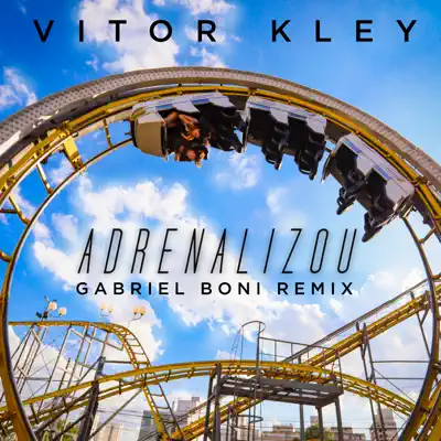 Adrenalizou (Gabriel Boni Remix) - Single - Vitor Kley