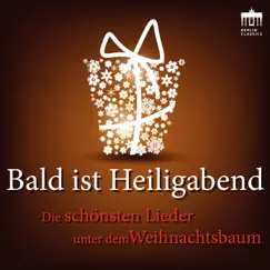 Bald ist Heiligabend (Die schönsten Lieder unter dem Weihnachtsbaum) by Peter Schreier, Dresdner Kreuzchor & St Thomas's Boys Choir Leipzig album reviews, ratings, credits
