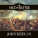 John Keegan - The Face of Battle