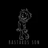 Bastards Son song lyrics