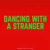 Brendan Smith - Dancing with a Stranger (feat. Sam Normani)