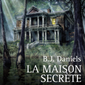 La maison secrète - B.J. Daniels