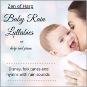 Baby Rain Lullabies on Harp and Piano: Disney, Folk Tunes and Hymns with Rain Sounds artwork