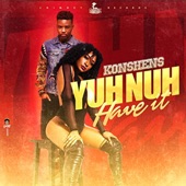 Konshens - Yuh Nuh Have It