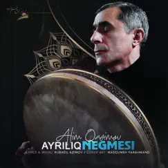 Ayriliq Negmesi Song Lyrics