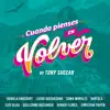 Cuando Pienses en Volver (Versión Cumbia- Salsa) (feat. Ezio Oliva, Lucho Quequezana, Sonia Morales, Bartola, Christian Yaipén, Renata Flores & Guillermo Bussinger) - Single album lyrics, reviews, download