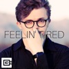 Feelin’ Tired - Single