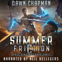 Dawn Chapman - Summer Friction: A LitRPG Sci-Fi Adventure (Space Seasons, Book 3) (Unabridged) artwork