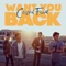 Want You Back - Citizen Four lyrics