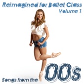 Reimagined for Ballet Class: Songs from the 00s, Vol. 1 artwork
