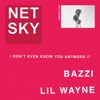 I Don’t Even Know You Anymore (feat. Bazzi & Lil Wayne) by Netsky iTunes Track 5