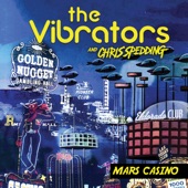 The Vibrators/Chris Spedding - Mars Casino