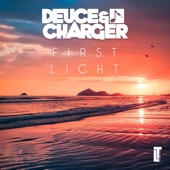 Deuce & Charger - First Light