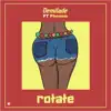 Rotate (feat. Phenom) - Single album lyrics, reviews, download