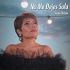 No Me Dejes Sola - Single