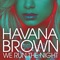 We Run the Night (feat. Pitbull) - Havana Brown lyrics